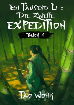 Ein Tausend Li: Die zweite Expedition - Wong, Tao