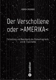 Der Verschollene oder >AMERIKA< (eBook, ePUB)