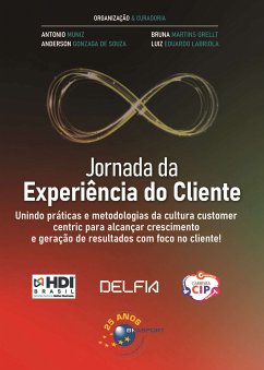 Jornada da Experiência do Cliente (eBook, ePUB) - Muniz, Antonio; Souza, Anderson Gonzaga de; Grellt, Bruna Martins; Labriola, Luiz Eduardo