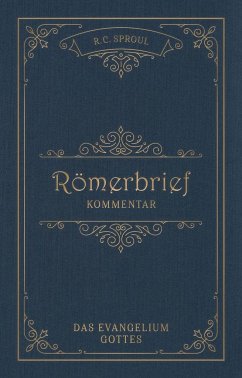 Römerbrief-Kommentar - Sproul, Robert Charles