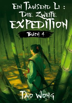 Ein Tausend Li: Die zweite Expedition - Wong, Tao; Lemke, Tamara