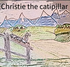 Christie the Caterpillar (eBook, ePUB) - Sheppard, Michael