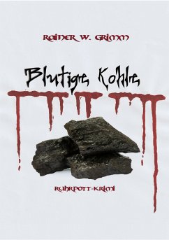 Blutige Kohle (eBook, ePUB) - Grimm, Rainer W.