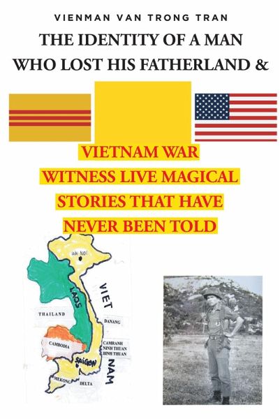 THE IDENTITY OF A MAN WHO LOST HIS FATHERLAND & VIETNAM WAR (eBook, ePUB) THE IDENTITY OF A MAN WHO LOST HIS FATHERLAND & VIETNAM WAR (eBook, ePUB)