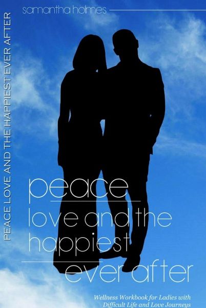 Peace, Love, and The Happiest Ever After (eBook, ePUB) Peace, Love, and The Happiest Ever After (eBook, ePUB)