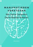 Manifestieren verstehen - Wie deine Gedanken deine Realität kreieren