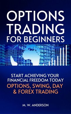 Cover Options Trading for Beginners - The 7-Day Crash Course I Start Achieving Your Financial Freedoom Today I Options, Swing, Day & Forex Trading (eBook, ePUB)