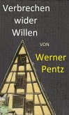 Verbrechen wider Willen (eBook, ePUB)