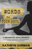 Words for Your Soul: 7 Advanced Soul Secrets For Goddesses, Starseeds, & Spiritual Seekers (You May Not Know You Needed) (eBook, ePUB)
