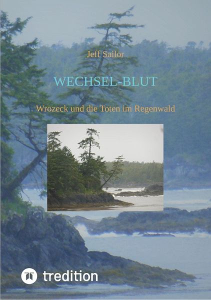 Wechsel-Blut - Kriminaler Roman von der Olympic Peninsula (eBook, ePUB) Wechsel-Blut - Kriminaler Roman von der Olympic Peninsula (eBook, ePUB)