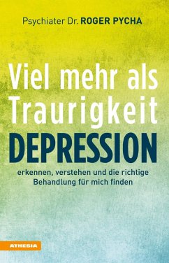 Depression - viel mehr als Traurigkeit (eBook, ePUB) - Pycha, Roger