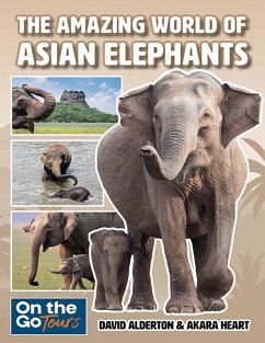 Cover THE AMAZING WORLD OF ASIAN ELEPHANTS (eBook, ePUB)