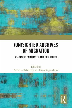 (Un)sighted Archives of Migration (eBook, ePUB)