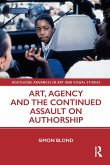 Art, Agency and the Continued Assault on Authorship (eBook, ePUB)