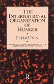 The International Organization of Hunger (eBook, PDF) The International Organization of Hunger (eBook, PDF)