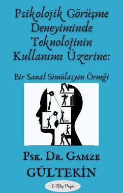 Psikolojik Görüşme Deneyiminde Teknolojinin Kullanımı Üzerine (eBook, ePUB) - Gültekin, Psk. Dr. Gamze