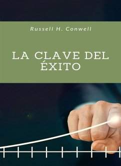La clave del éxito (traducido) (eBook, ePUB) - H. Conwell, Russell