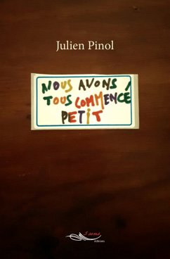 Nous avons tous commencé petit (eBook, ePUB) - Pinol, Julien