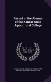 Record of the Alumni of the Kansas State Agricultural College