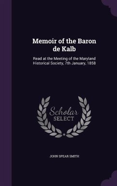MEMOIR OF THE BARON DE KALB - Smith, John Spear