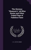 The Glorious Shannon's old Blue Duster and Other Faded Flags of Fadeless Fame