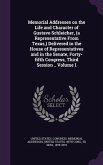 Memorial Addresses on the Life and Character of Gustave Schleicher, (a Representative From Texas, ) Delivered in the House of Representatives and in t