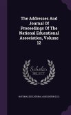 The Addresses And Journal Of Proceedings Of The National Educational Association, Volume 12