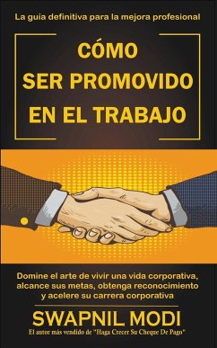 Cómo Ser Promovido En El Trabajo - Modi, Swapnil