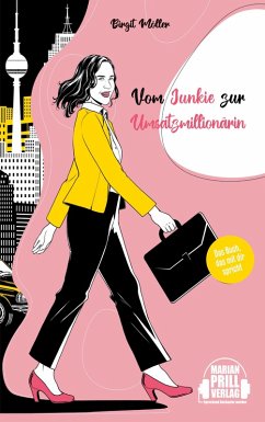 Vom Junkie zur Umsatzmillionärin - Möller, Birgit
