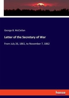Letter of the Secretary of War - McClellan, George B.