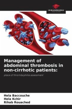 Management of abdominal thrombosis in non-cirrhotic patients: - Baccouche, Hela;Kchir, Héla;Rouached, Rihab