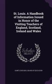 St. Louis. A Handbook of Information Issued in Honor of the Visiting Teachers of England, Scotland, Ireland and Wales