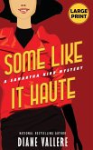 Some Like It Haute (Large Print Edition)