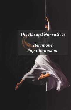 The Absurd Narratives - Papathanasiou, Hermione