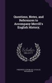 Questions, Notes, and References to Accompany Merrill's English History;