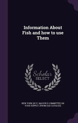 Information About Fish and how to use Them