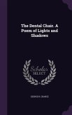 The Dental Chair. A Poem of Lights and Shadows