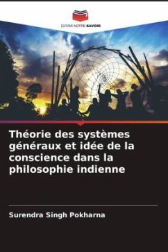 Théorie des systèmes généraux et idée de la conscience dans la philosophie indienne - Pokharna, Surendra Singh