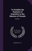 To Prohibit the Payment of Gratuities to the Masters of Vessels: Hearings ...