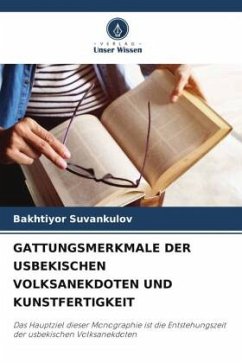 GATTUNGSMERKMALE DER USBEKISCHEN VOLKSANEKDOTEN UND KUNSTFERTIGKEIT - Suvankulov, Bakhtiyor