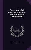 Concerning a Full Understanding of the Southern Attitude Toward Slavery