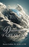 Discovering The GREAT I AM Discovering The GREAT I AM