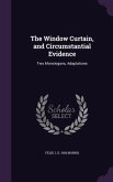 The Window Curtain, and Circumstantial Evidence: Two Monologues, Adaptations