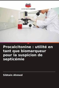 Procalcitonine : utilité en tant que biomarqueur pour la suspicion de septicémie - Ahmed, Sibtain