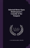 Selected Notes Upon Shakespeare's Comedy of the Tempest