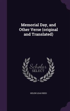 Memorial Day, and Other Verse (original and Translated) - Reed, Helen Leah