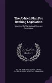 The Aldrich Plan For Banking Legislation