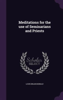 Meditations for the use of Seminarians and Priests - Branchereau, Louis
