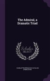 The Admiral, a Dramatic Triad