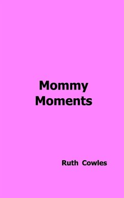 Mommy Moments - Cowles, Ruth